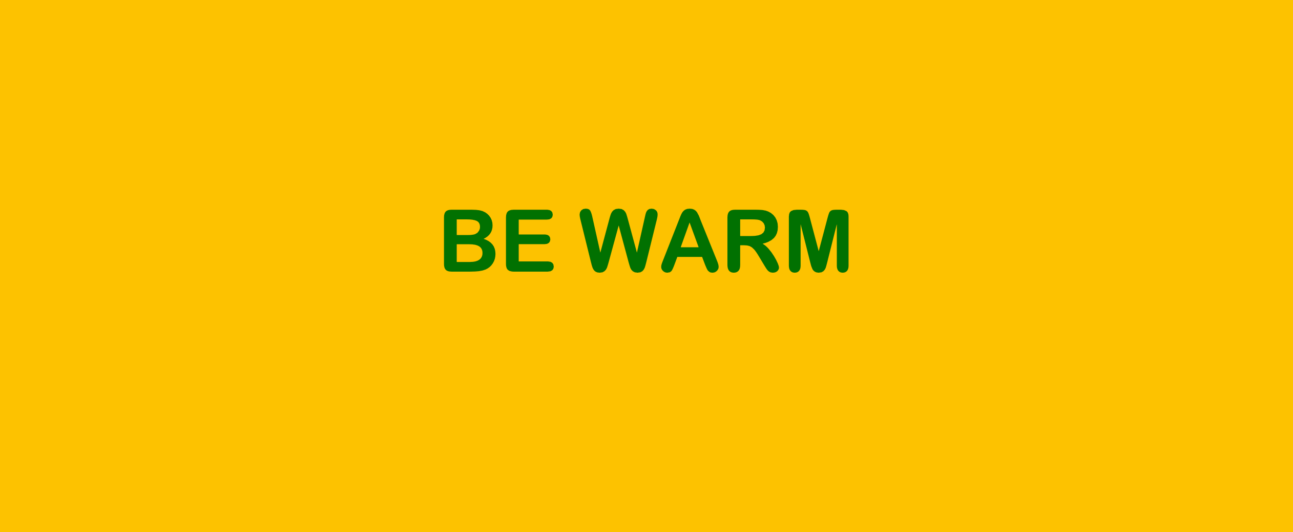 STAY WARM